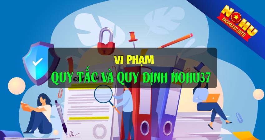 Vi phạm quy tắc và quy định nohu37