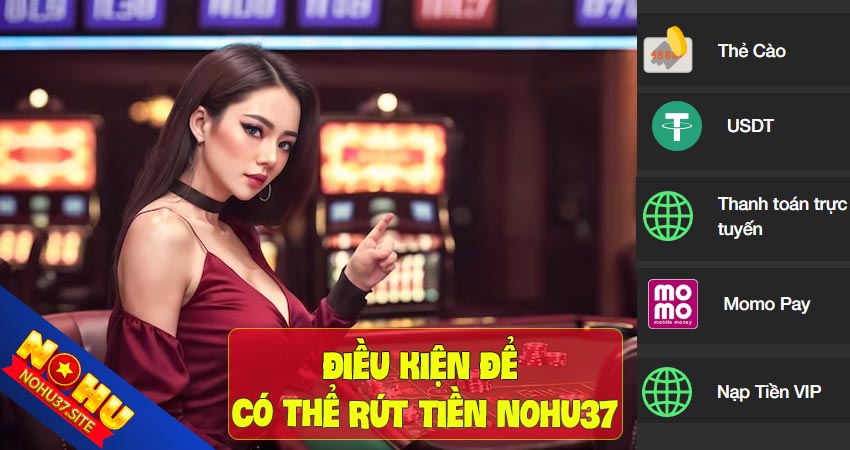 Điều kiện để có thể rút tiền nohu37